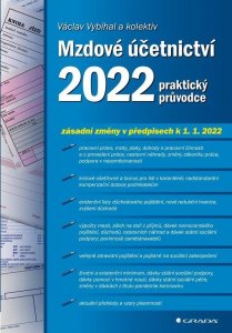 Mzdové účetnictví 2022 - praktický průvodce (Vybíhal Václav)