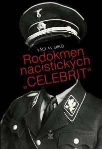 Rodokmen nacistických "CELEBRIT" (Miko Václav)