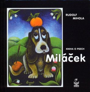 Miláček - kniha o psech (Mihola Rudolf)