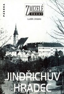 Zmizelé Čechy - Jindřichův Hradec (Jirásko Luděk)