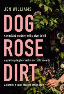 Dog Rose Dirt (Williams Jen)
