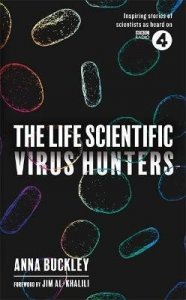 The Life Scientific: Virus Hunters (Buckley Anna)