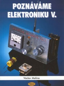 Poznáváme elektroniku V. - Vysokofrekvenční technika (Malina Václav)