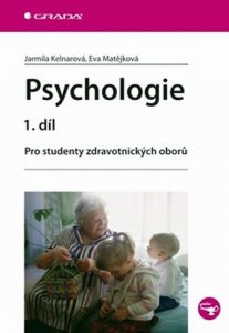 Psychologie 1. díl - Pro studenty zdravotnických oborů (Kelnarová Jarmila)