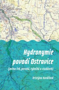 Hydronymie povodí Ostravice (jména řek, potoků, rybníků a studánek) (Kovářová Kristýna)
