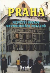 Praha největší ostrov nevykopaných pokladů (Zeman Jiří)