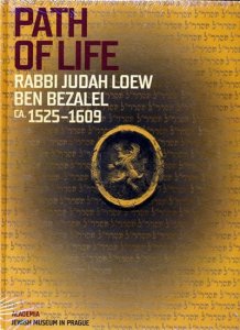 Path of Life Rabbi Judah Loew ben Bezalel (ca. 1525–1609) (Putík Alexandr)