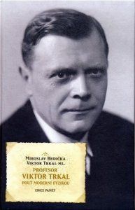 Profesor Viktor Trkal - Pouť moderní fyzikou (Brdička Miroslav)