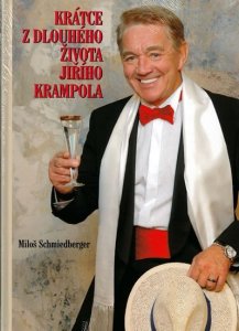Krátce z dlouhého života Jiřího Krampola (Schmiedberger Miloš)