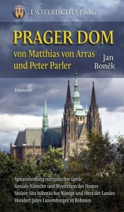 Prager Dom von Matthias von Arras und Peter Parler (Boněk Jan)
