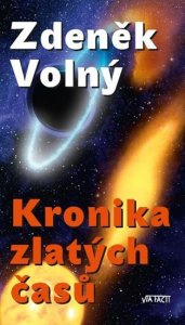 Kronika zlatých časů (Volný Zdeněk)