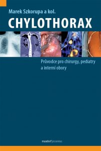 Chylothorax - Průvodce pro chirurgy, pediatry a interní obory (Szkorupa Marek)