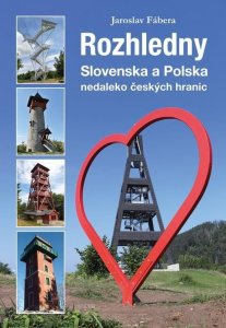 Rozhledny Slovenska a Polska nedaleko českých hranic (Fábera Jaroslav)