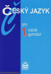 Český jazyk pro 1.ročník gymnázií (Kostečka Jiří)