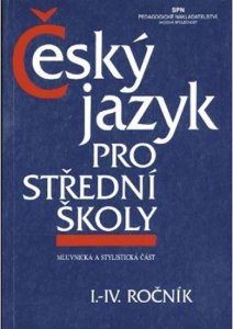Český jazyk pro střední školy I.-IV. ročník (kolektiv autorů)