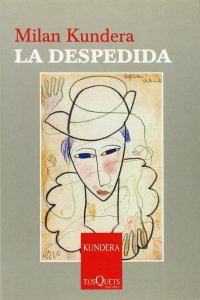 La despedida (Kundera Milan)