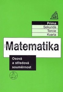 Matematika pro nižší ročníky víceletých gymnázií - Osová a středová souměrnost (Herman Jiří)