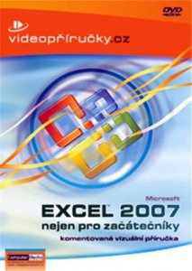 Videopříručka Excel 2007 nejen pro začátečníky - DVD (kolektiv autorů)