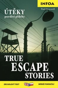Útěky pravdivé příběhy / True escape stories - Zrcadlová četba (Dowswell Paul)
