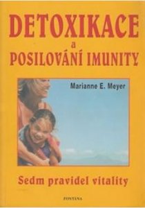Detoxikace a posilování imunity - Sedm pravidel vitality (Meyer Marianne)