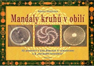 Mandaly kruhů v obilí - 32 poselství z jiné dimenze k vymalování a k "navázání kontaktu" (Holitzka Klaus)