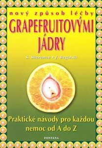 Nový způsob léčby grapefruitovými jádry - Praktické návody pro každou nemoc od A do Z (Sharamon Shalila)