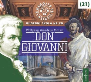 Nebojte se klasiky! 21 W. A. Mozart: Don Giovanni - CDmp3 (Mozart Wolfgang Amadeus)