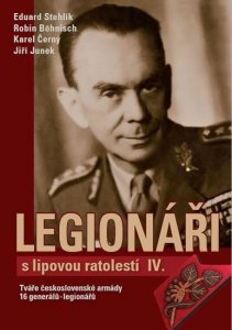 Legionáři s lipovou ratolestí IV. - Tváře československé armády - 16 generálů-legionářů (Stehlík Eduard)
