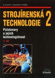 Strojírenská technologie 2, 1.díl (Hluchý Miroslav)