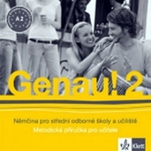 Genau! 2 - Němčina pro SOŠ a učiliště - Metodická příručka - CD (Tkadlečková C.)