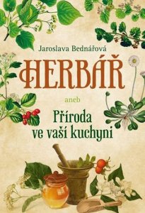 Herbář aneb příroda ve vaší kuchyni (Bednářová Jaroslava)