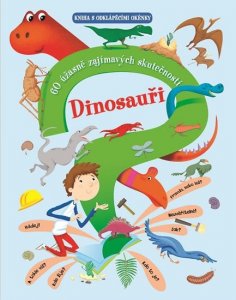 Dinosauři - 60 úžasně zajímavých skutečností (Abeille Giovanni)