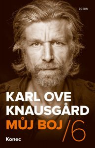 Můj boj 6: Konec (Knausgard Karl Ove)