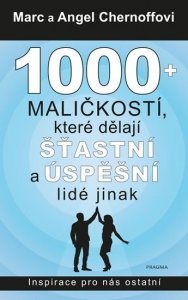 1000 + maličkostí, které dělají šťastní a úspěšní lidé jinak (Chernoff Marc)