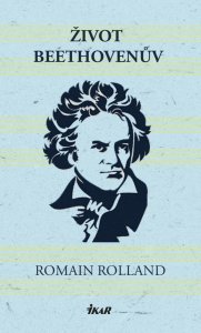 Život Beethovenův (Rolland Romain)