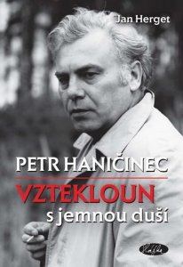 Petr Haničinec - Vztekloun s jemnou duší (Herget Jan)