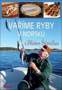 Vaříme ryby v Norsku s Milošem Štěpničkou (Štěpnička Miloš)