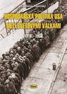 Hospodářská politika USA mezi světovými válkami 1918-1938 (Tajovský Ladislav)