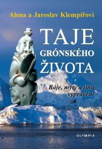 Taje grónského života - Báje, mýty a jiná vyprávění (Klempíř Jaroslav)