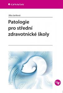 Patologie pro střední zdravotnické školy (Janíková Jitka)
