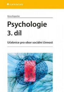 Psychologie 3. díl - Učebnice pro obor sociální činnost (Kopecká Ilona)