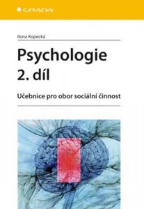Psychologie 2. díl - Učebnice pro obor sociální činnost (Kopecká Ilona)