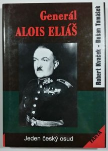 Generál Alois Eliáš - Jeden český osud (Kvaček Robert)