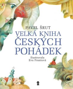 Velká kniha českých pohádek (Šrut Pavel)