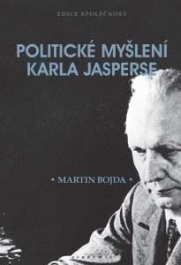 Politické myšlení Karla Jasperse (Bojda Martin)