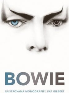 Bowie - Ilustrovaná monografie (Gilbert Pat)