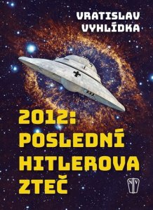 2012: Poslední Hitlerova zteč (Vyhlídka Vratislav)