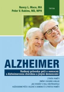 Alzheimer - Rodinný průvodce péčí o nemocné s Alzheimerovou chorobou a jinými demencemi (Mace Nancy L.)