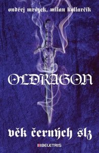 Oldragon 1 - Věk černých slz (Mrózek Ondřej)