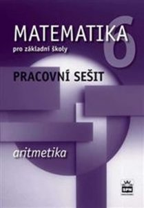Matematika 6 pro základní školy - Aritmetika - Pracovní sešit (Boušková Jitka)